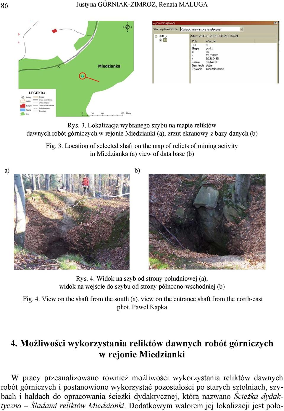 View on the shaft from the south (a), view on the entrance shaft from the north-east phot. Pawel Kapka 4.