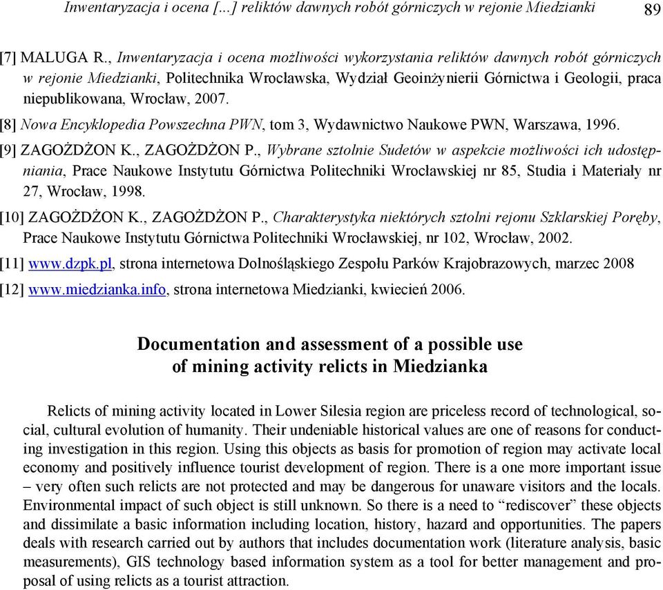 Wrocław, 2007. [8] Nowa Encyklopedia Powszechna PWN, tom 3, Wydawnictwo Naukowe PWN, Warszawa, 1996. [9] ZAGOŻDŻON K., ZAGOŻDŻON P.