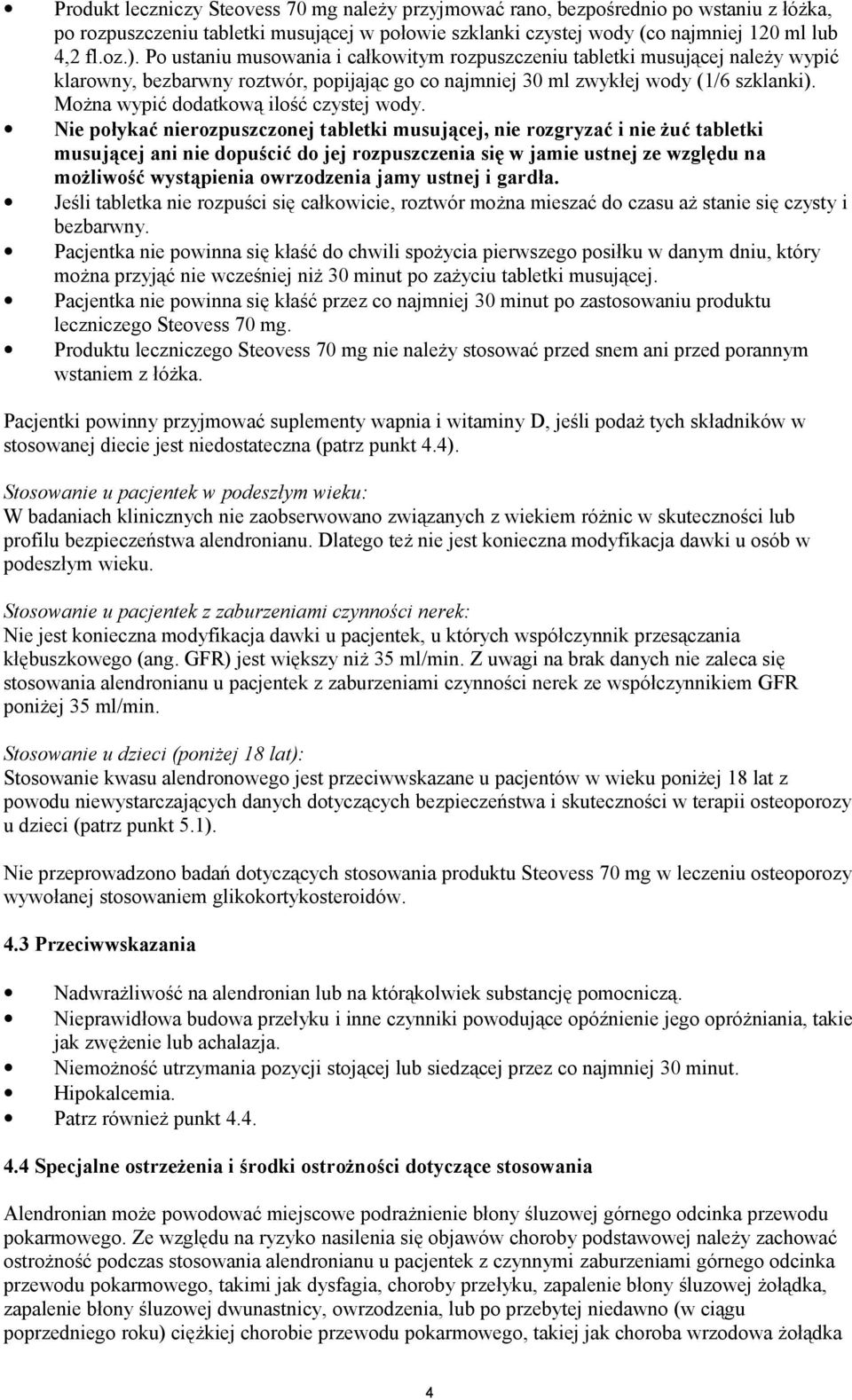 Można wypić dodatkową ilość czystej wody.