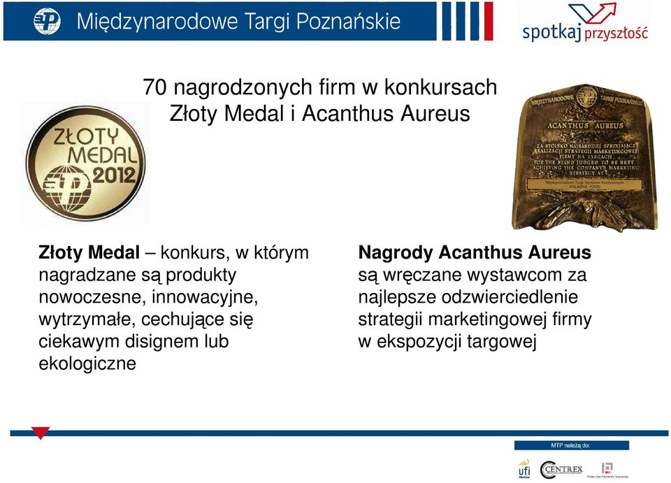 cechujące się ciekawym disignem lub ekologiczne Nagrody Acanthus Aureus są