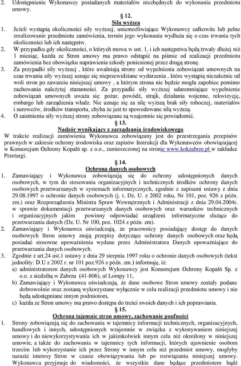 ich następstw. 2. W przypadku gdy okoliczności, o których mowa w ust.