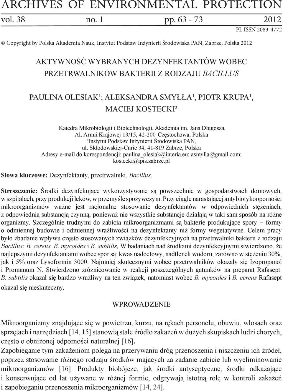 OLESIAK ; ALEKSANDRA SMYŁŁA, PIOTR KRUPA, MACIEJ KOSTECKI Katedra Mikrobiologii i Biotechnologii, Akademia im. Jana Długosza, Al.