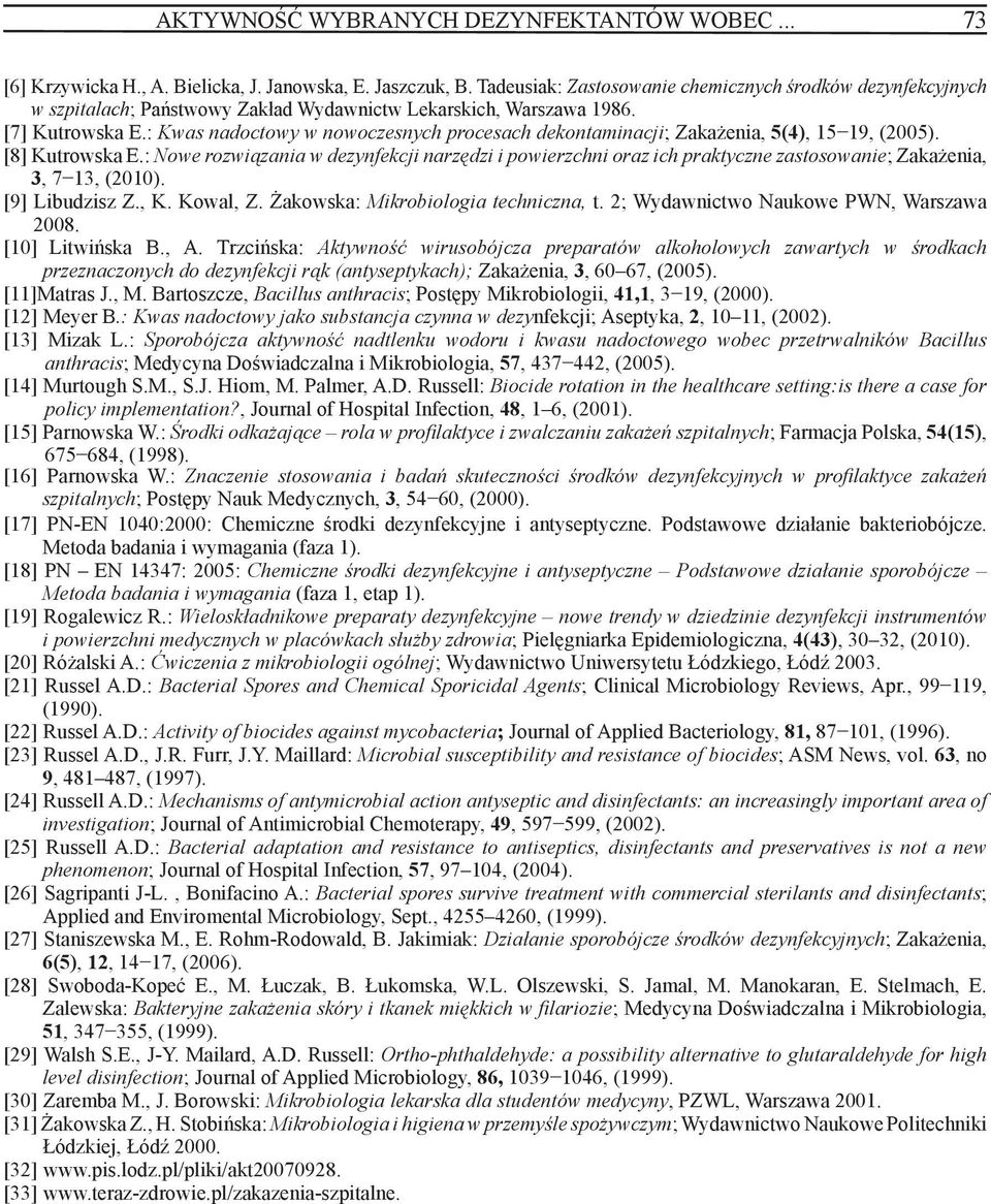 : Kwas nadoctowy w nowoczesnych procesach dekontaminacji; Zakażenia, (), 9, (). [] Kutrowska E.