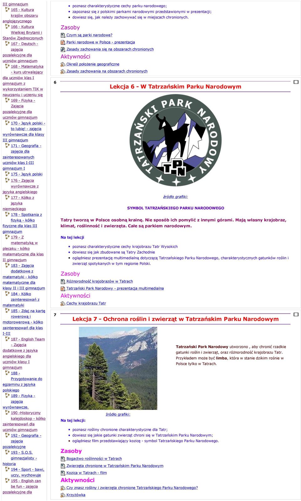- zajęcia wyrównawcze dla klasy III gimnazjum 171 - Geografia - zajęcia dla zainteresowanych uczniów klas I-III gimnazjum I 175 - Język polski 176 - Zajęcia wyrównawcze z języka angielskiego 177 -
