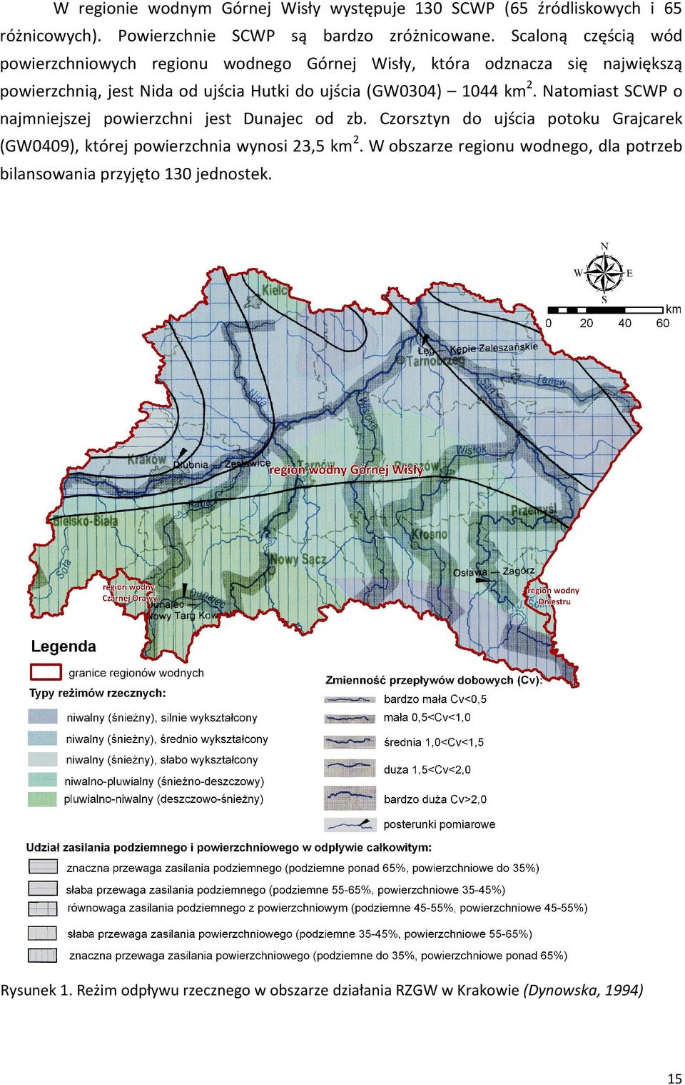 (GW0304) 1044 km2. Natomiast SCWP o najmniejszej powierzchni jest Dunajec od zb.
