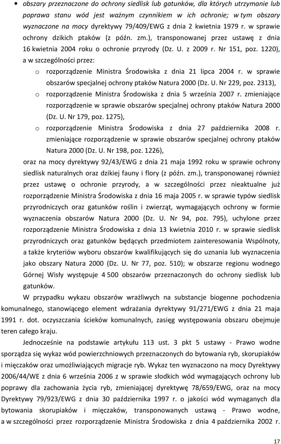1220), a w szczególności przez: o rozporządzenie Ministra Środowiska z dnia 21 lipca 2004 r. w sprawie obszarów specjalnej ochrony ptaków Natura 2000 (Dz. U. Nr 229, poz.