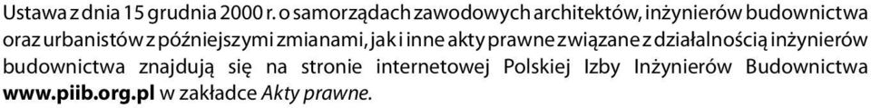 późniejszymi zmianami, jak i inne akty prawne związane z działalnością