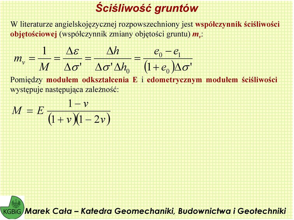 gruntu) v : ( ) ε + e e e h h M v Poiędy odułe odkstałenia E i