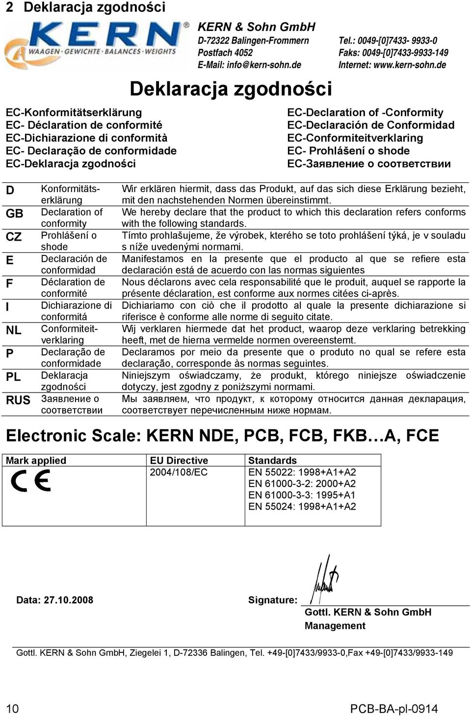 Deklaracja zgodności RUS Заявление о соответствии KERN & Sohn GmbH D-72322 Balingen-Frommern Postfach 4052 E-Mail: info@kern-sohn.de Deklaracja zgodności Tel.