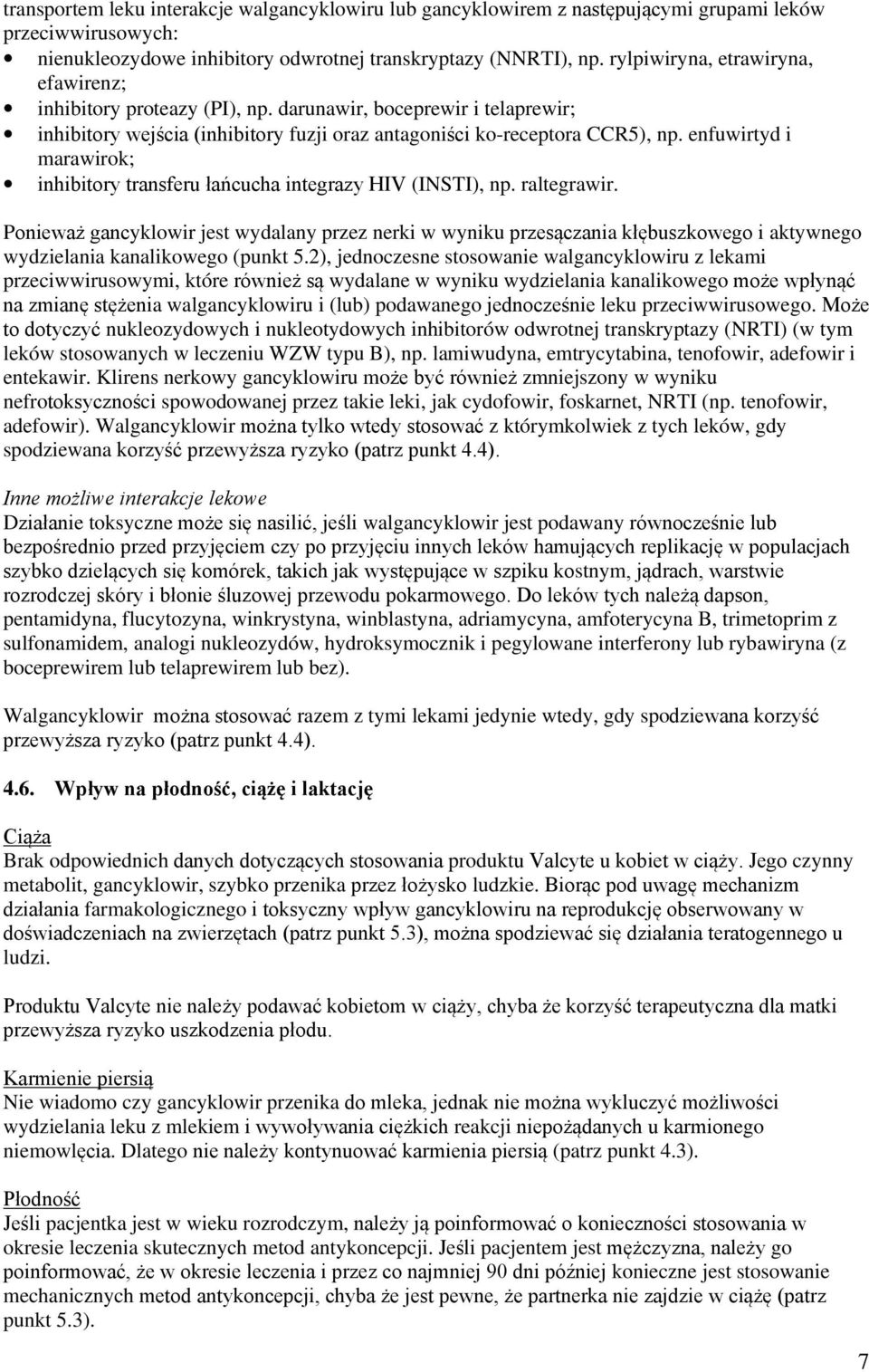 enfuwirtyd i marawirok; inhibitory transferu łańcucha integrazy HIV (INSTI), np. raltegrawir.
