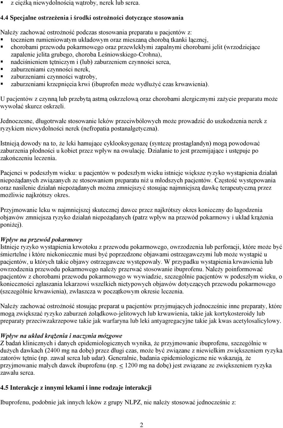 łącznej, chorobami przewodu pokarmowego oraz przewlekłymi zapalnymi chorobami jelit (wrzodziejące zapalenie jelita grubego, choroba Leśniowskiego-Crohna), nadciśnieniem tętniczym i (lub) zaburzeniem