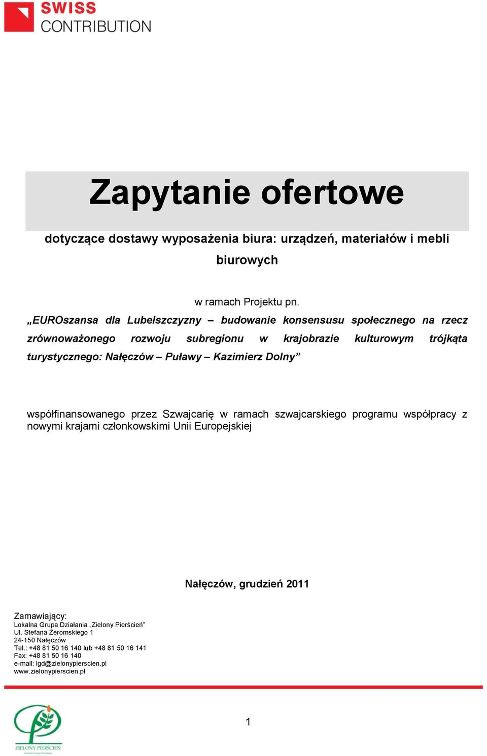 Puławy Kazimierz Dolny współfinansowanego przez Szwajcarię w ramach szwajcarskiego programu współpracy z nowymi krajami członkowskimi Unii Europejskiej Nałęczów,