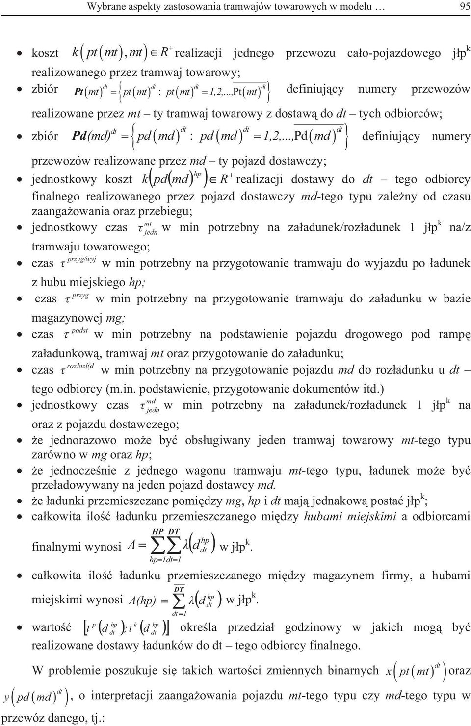 .., Pdmd Pd definiujcy numery przewozów realizowane przez md ty pojazd dostawczy; hp jednostkowy koszt kpdmd R realizacji dostawy do tego odbiorcy finalnego realizowanego przez pojazd dostawczy