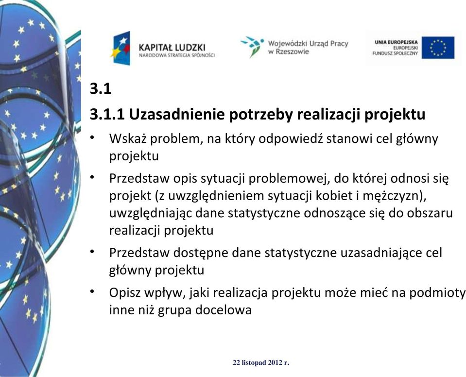 uwzględniając dane statystyczne odnoszące się do obszaru realizacji projektu Przedstaw dostępne dane statystyczne