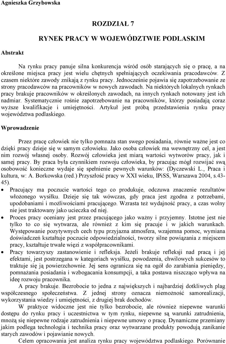 Na niektórych lokalnych rynkach pracy brakuje pracowników w określonych zawodach, na innych rynkach notowany jest ich nadmiar.