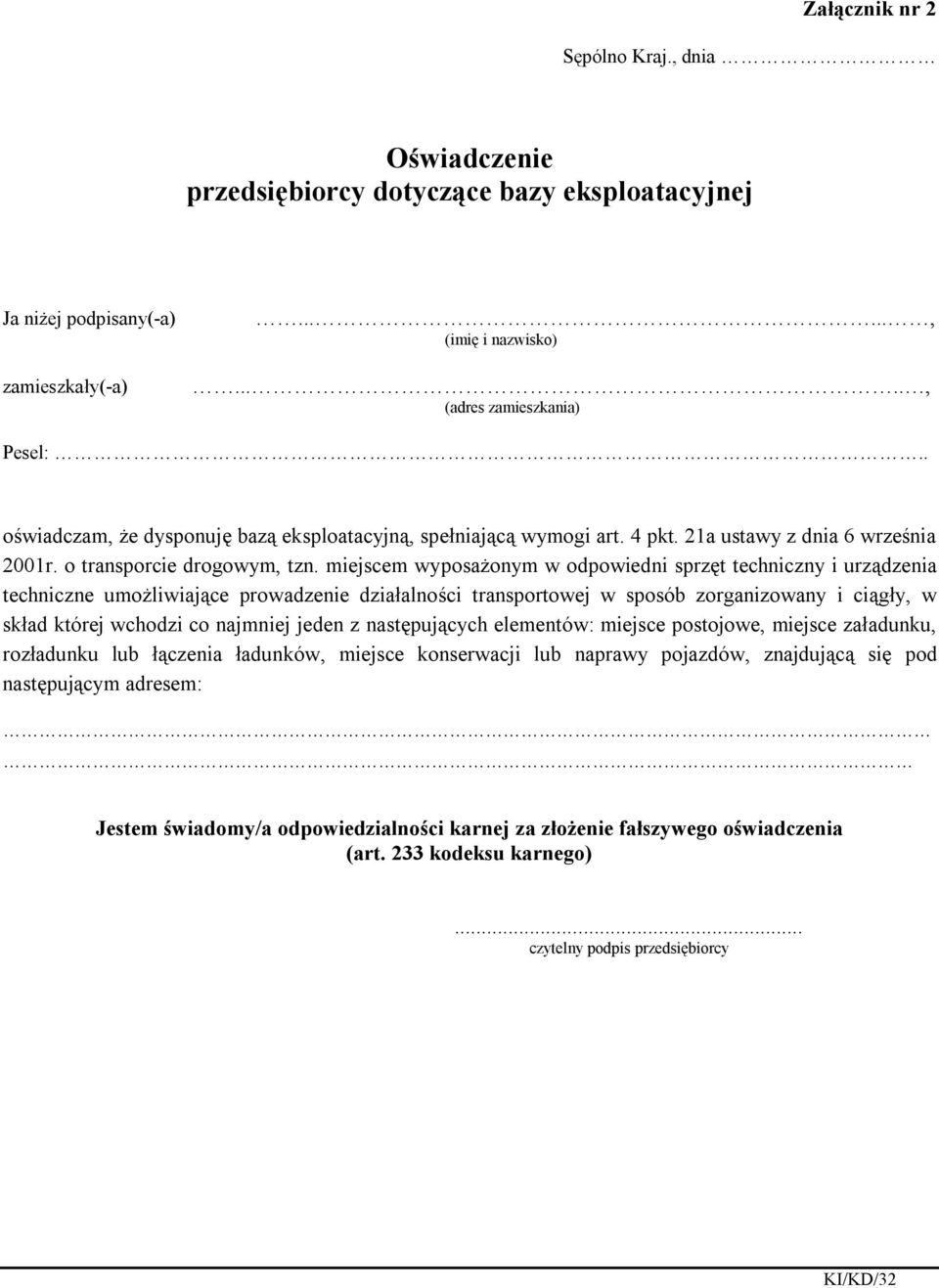 miejscem wyposażonym w odpowiedni sprzęt techniczny i urządzenia techniczne umożliwiające prowadzenie działalności transportowej w sposób zorganizowany i ciągły, w skład której wchodzi co najmniej