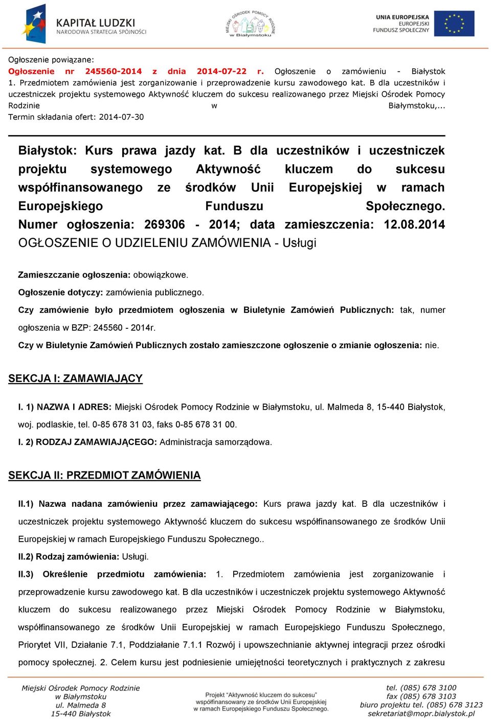 .. Termin składania ofert: 2014-07-30 Białystok: Kurs prawa jazdy kat.