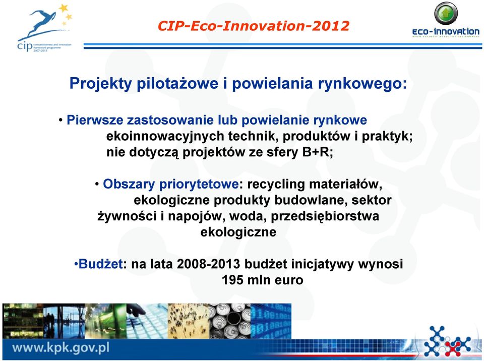 B+R; Obszary priorytetowe: recycling materiałów, ekologiczne produkty budowlane, sektor żywności i