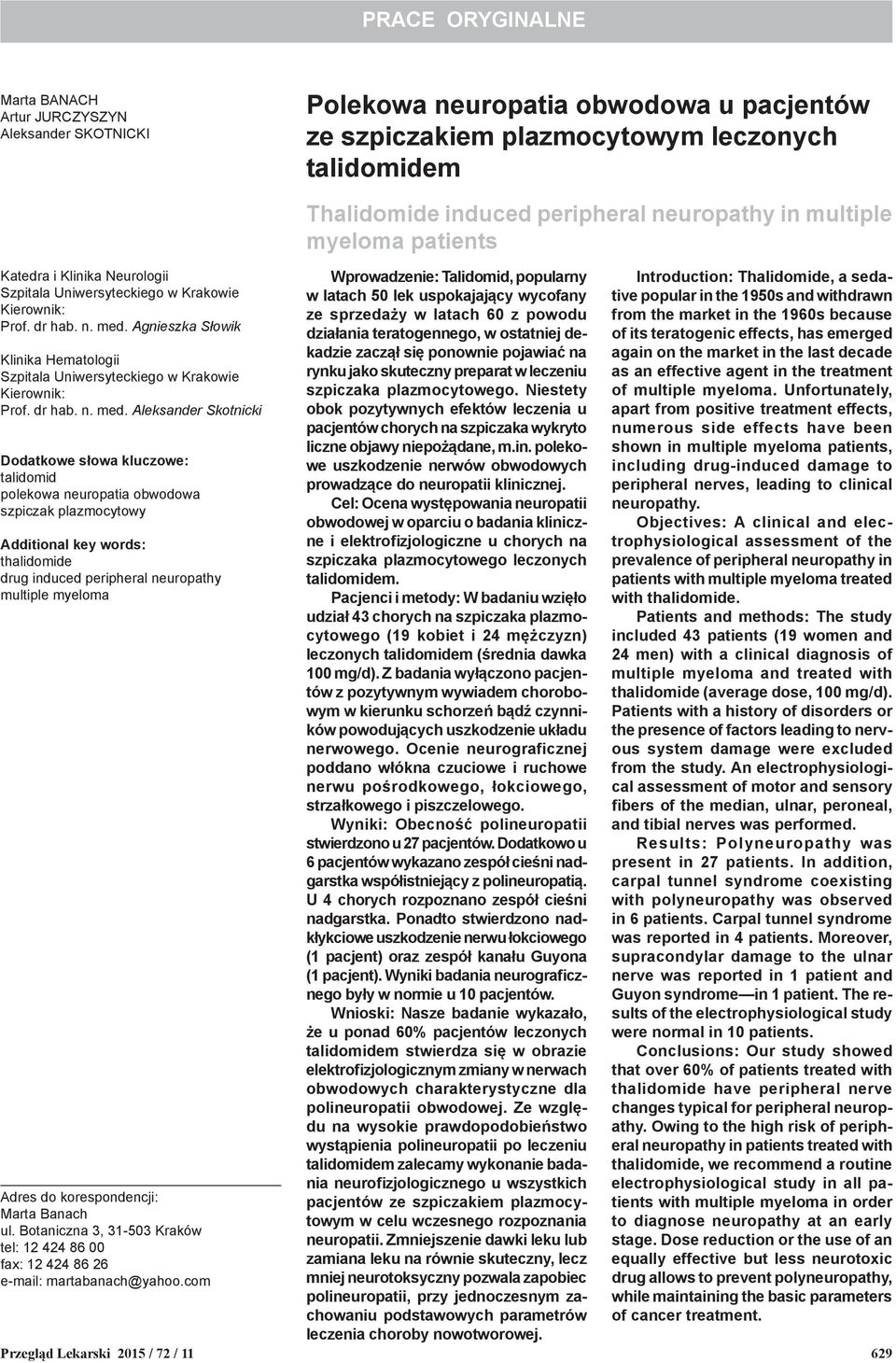 Agnieszka Słowik Klinika Hematologii Szpitala Uniwersyteckiego w Krakowie Kierownik: Prof. dr hab. n. med.
