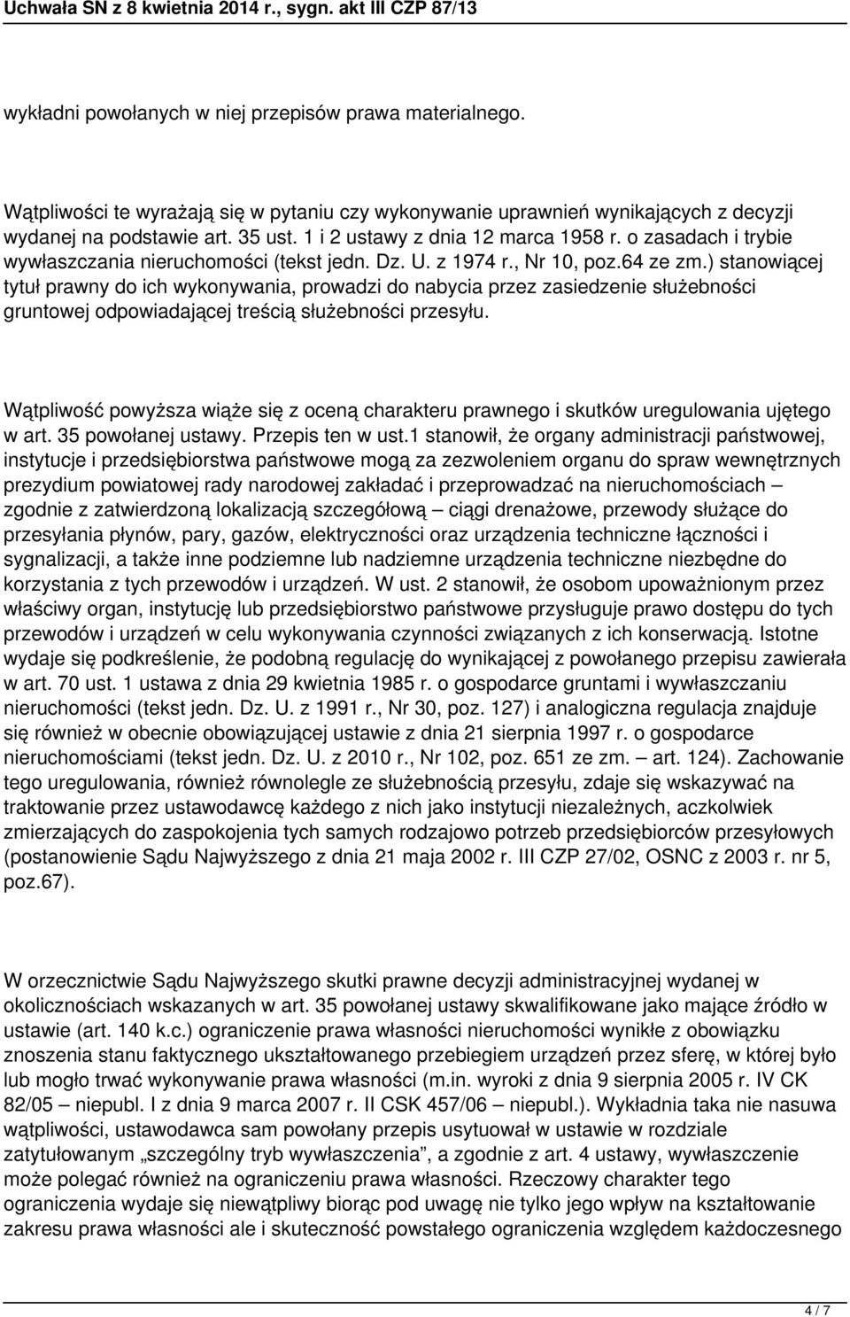 ) stanowiącej tytuł prawny do ich wykonywania, prowadzi do nabycia przez zasiedzenie służebności gruntowej odpowiadającej treścią służebności przesyłu.