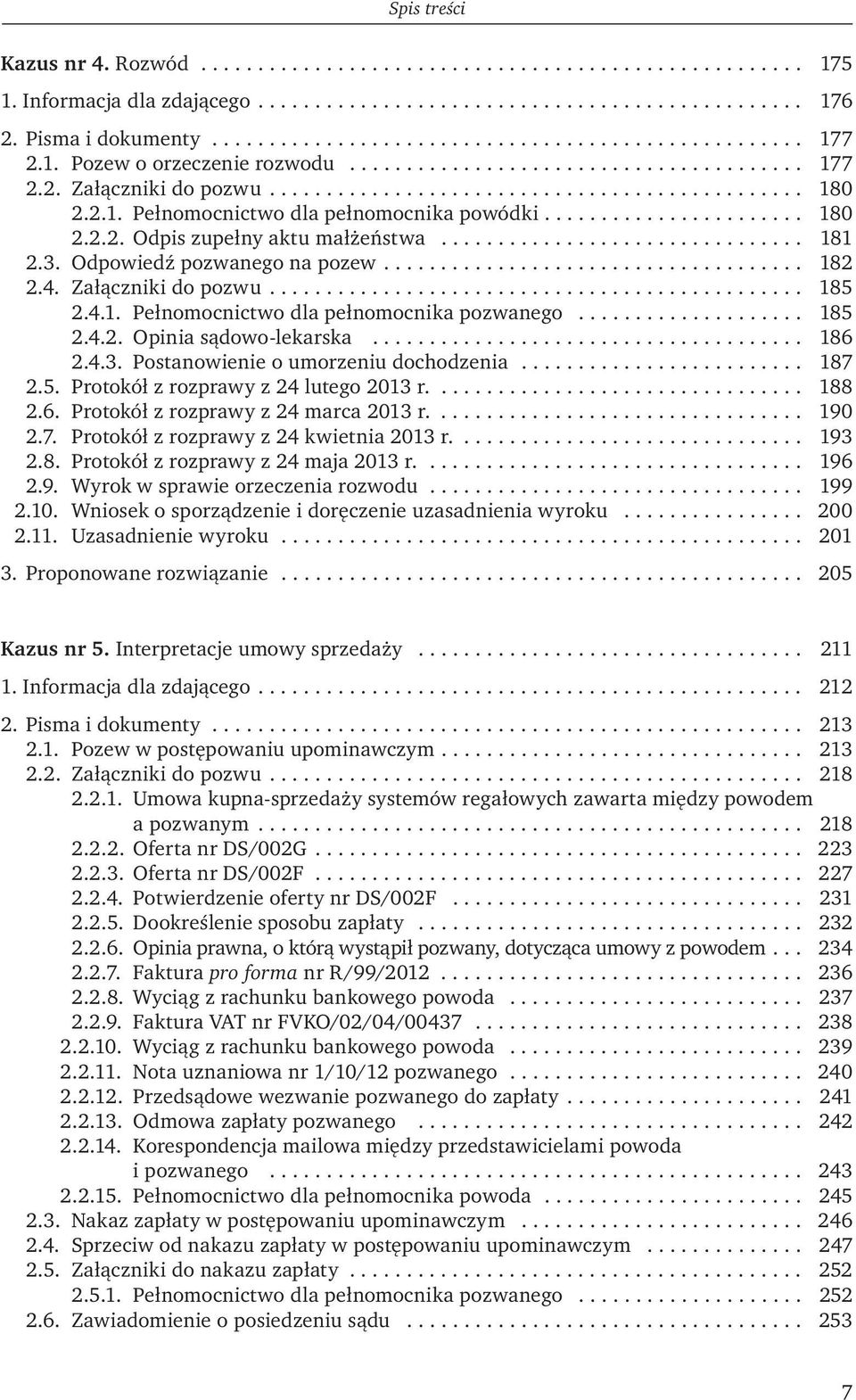...................... 180 2.2.2. Odpis zupełny aktu małżeństwa................................ 181 2.3. Odpowiedź pozwanego na pozew..................................... 182 2.4. Załączniki do pozwu.