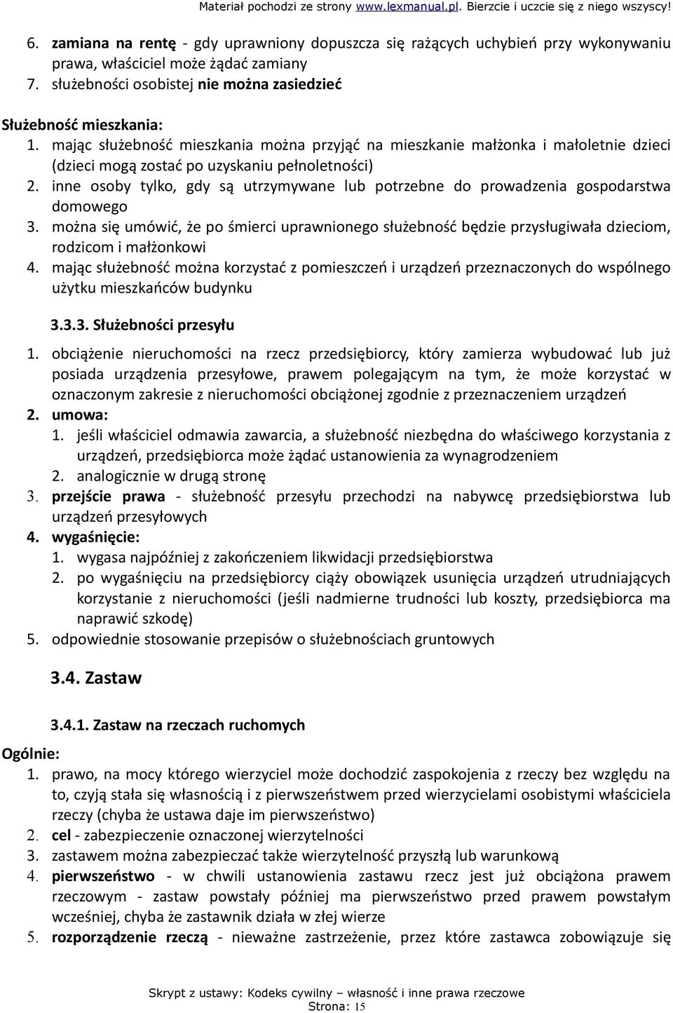 inne osoby tylko, gdy są utrzymywane lub potrzebne do prowadzenia gospodarstwa domowego 3.