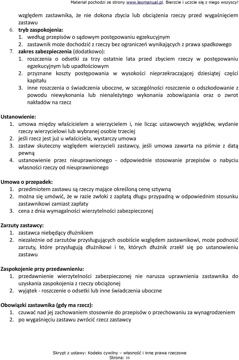 roszczenia o odsetki za trzy ostatnie lata przed zbyciem rzeczy w postępowaniu egzekucyjnym lub upadłościowym 2.