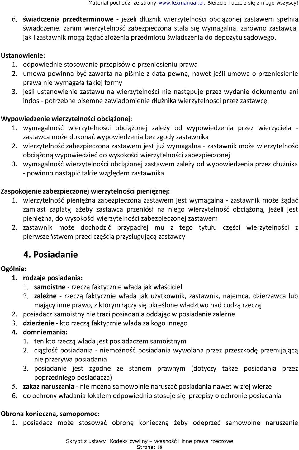 umowa powinna być zawarta na piśmie z datą pewną, nawet jeśli umowa o przeniesienie prawa nie wymagała takiej formy 3.