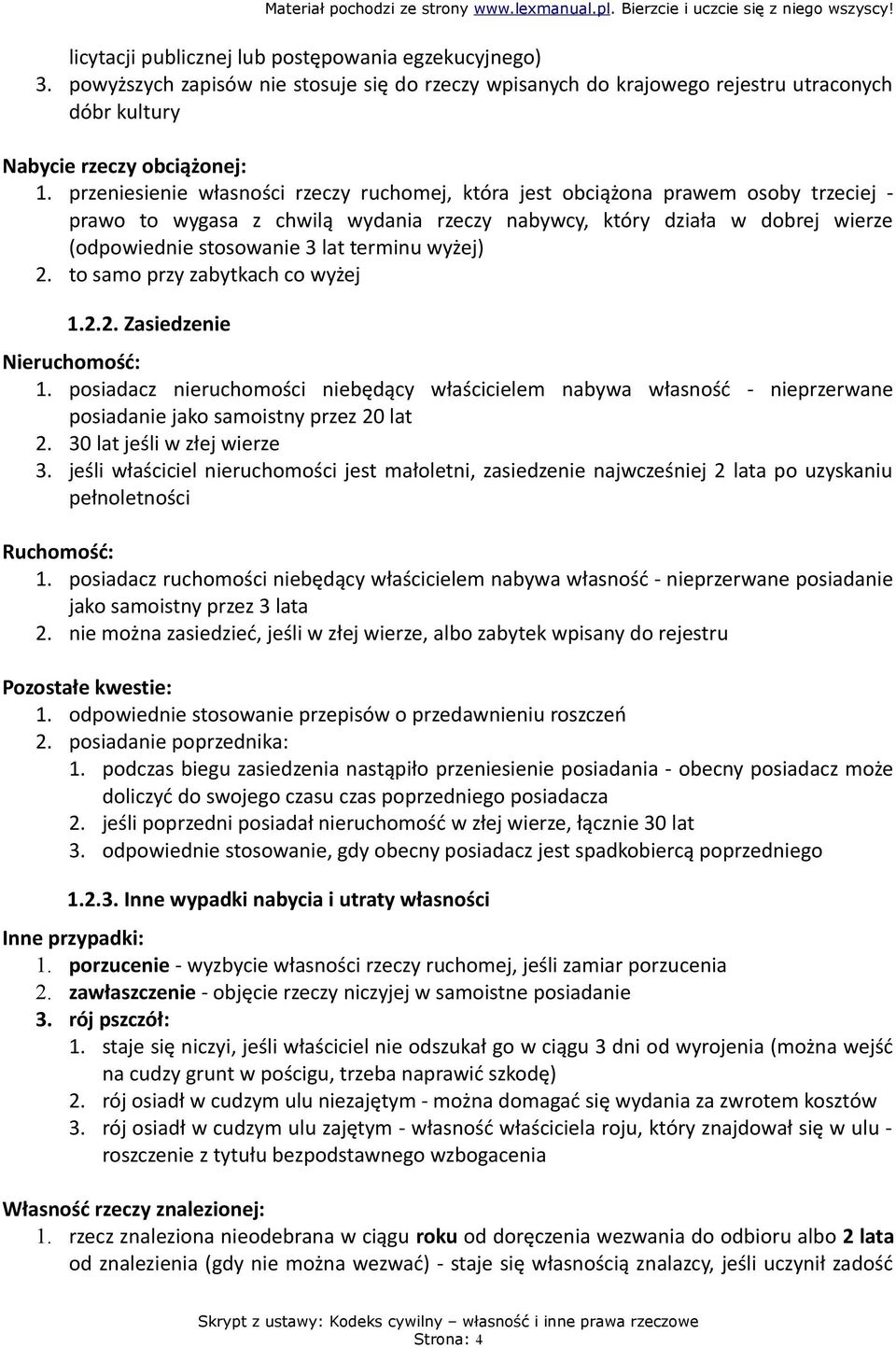 terminu wyżej) 2. to samo przy zabytkach co wyżej 1.2.2. Zasiedzenie Nieruchomość: 1.