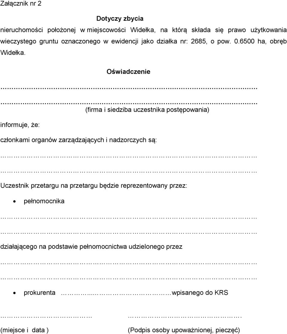 Oświadczenie (firma i siedziba uczestnika postępowania) informuje, że: członkami organów zarządzających i nadzorczych są: Uczestnik