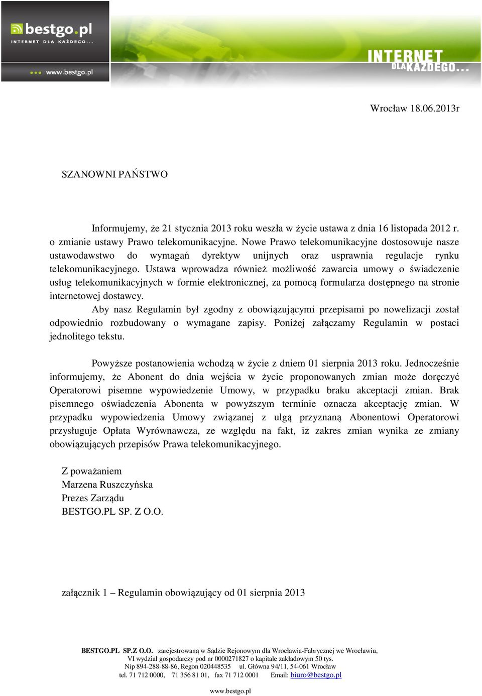 Ustawa wprowadza również możliwość zawarcia umowy o świadczenie usług telekomunikacyjnych w formie elektronicznej, za pomocą formularza dostępnego na stronie internetowej dostawcy.