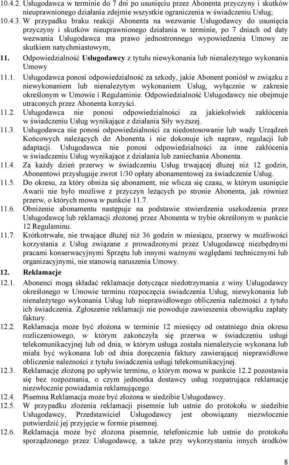 wypowiedzenia Umowy ze skutkiem natychmiastowym; 11