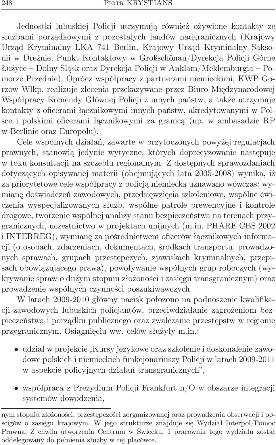 Oprócz współpracy z partnerami niemieckimi, KWP Gorzów Wlkp.