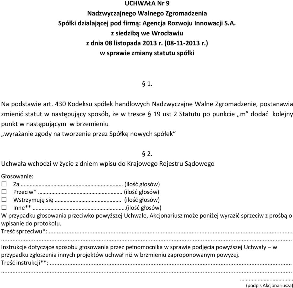 tresce 19 ust 2 Statutu po punkcie m dodać kolejny punkt w następującym w brzemieniu wyrażanie zgody na tworzenie przez