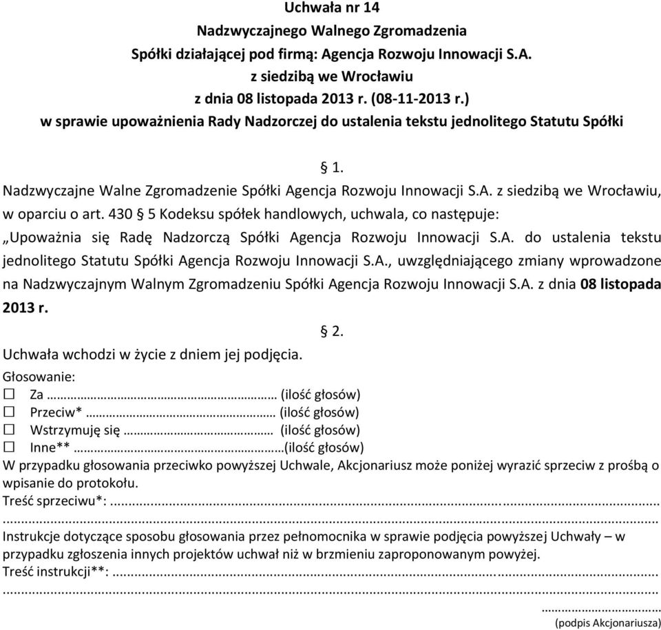 A., uwzględniającego zmiany wprowadzone na Nadzwyczajnym Walnym Zgromadzeniu Spółki Agencja Rozwoju Innowacji S.A. z dnia 08 listopada 2013 r.