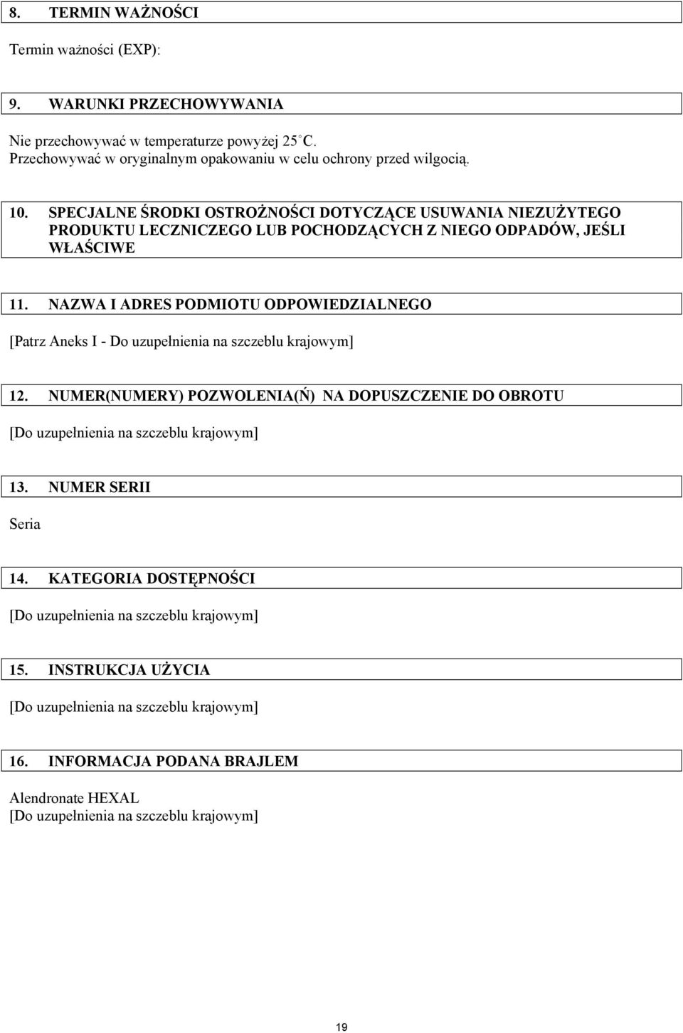 NAZWA I ADRES PODMIOTU ODPOWIEDZIALNEGO [Patrz Aneks I - Do uzupełnienia na szczeblu krajowym] 12.