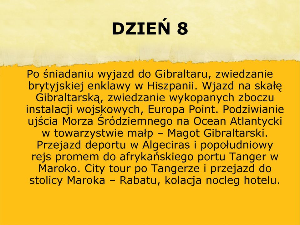 Podziwianie ujścia Morza Śródziemnego na Ocean Atlantycki w towarzystwie małp Magot Gibraltarski.