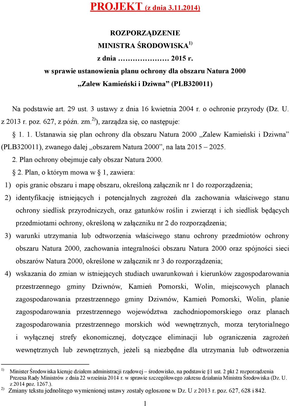 2. Plan obejmuje cały obszar Natura 20