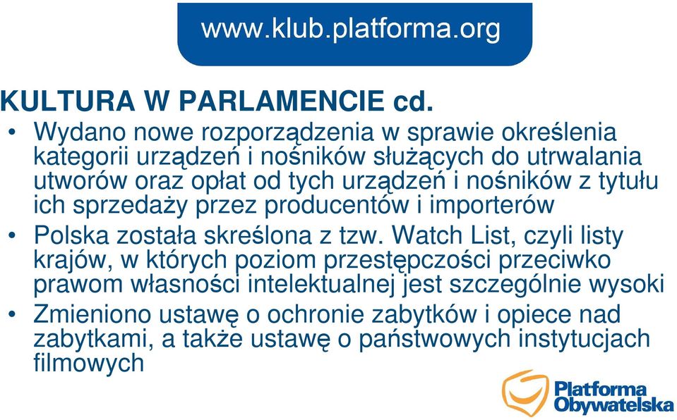 tych urządzeń i nośników z tytułu ich sprzedaży przez producentów i importerów Polska została skreślona z tzw.