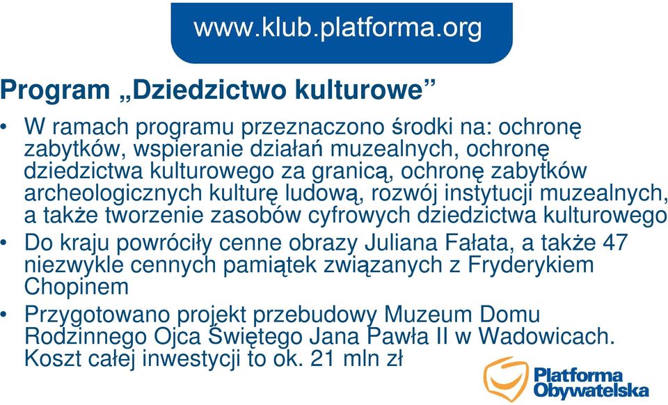 dziedzictwa kulturowego Do kraju powróciły cenne obrazy Juliana Fałata, a także 47 niezwykle cennych pamiątek związanych z Fryderykiem