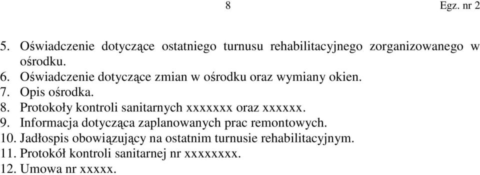 Protokoły kontroli sanitarnych xxxxxxx oraz xxxxxx. 9.