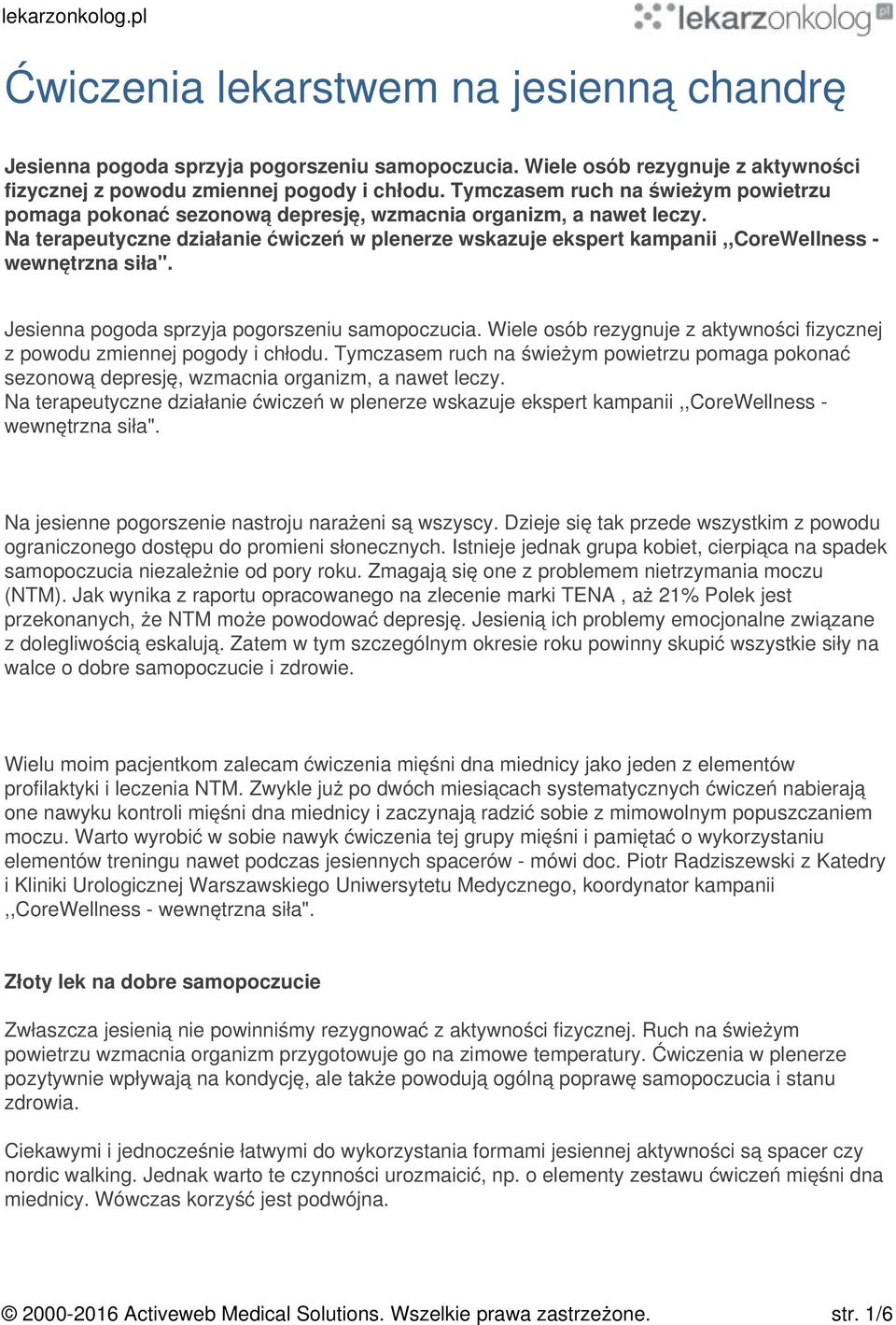 Na terapeutyczne działanie ćwiczeń w plenerze wskazuje ekspert kampanii,,corewellness - wewnętrzna siła". Jesienna pogoda sprzyja pogorszeniu samopoczucia.