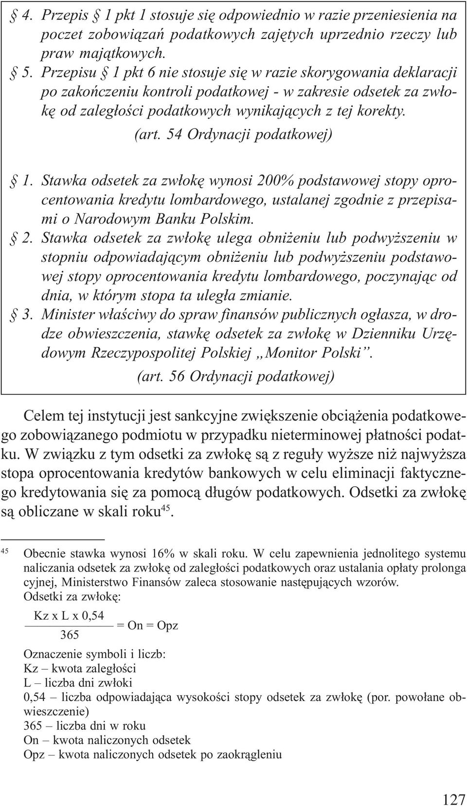 54 Ordynacji podatkowej) 1. Stawka odsetek za zw³okê wynosi 20