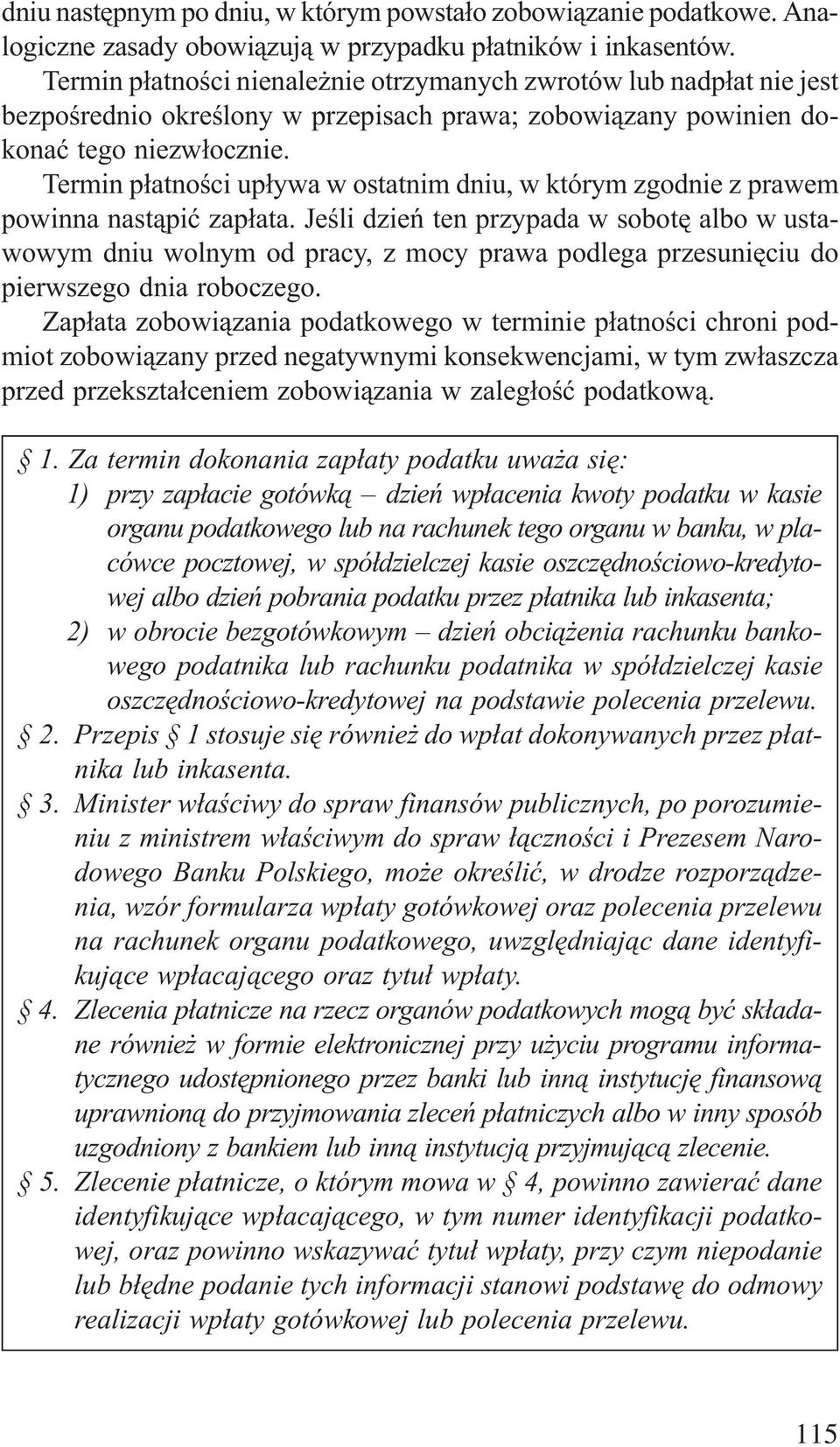 Termin p³atnoœci up³ywa w ostatnim dniu, w którym zgodnie z prawem powinna nast¹piæ zap³ata.