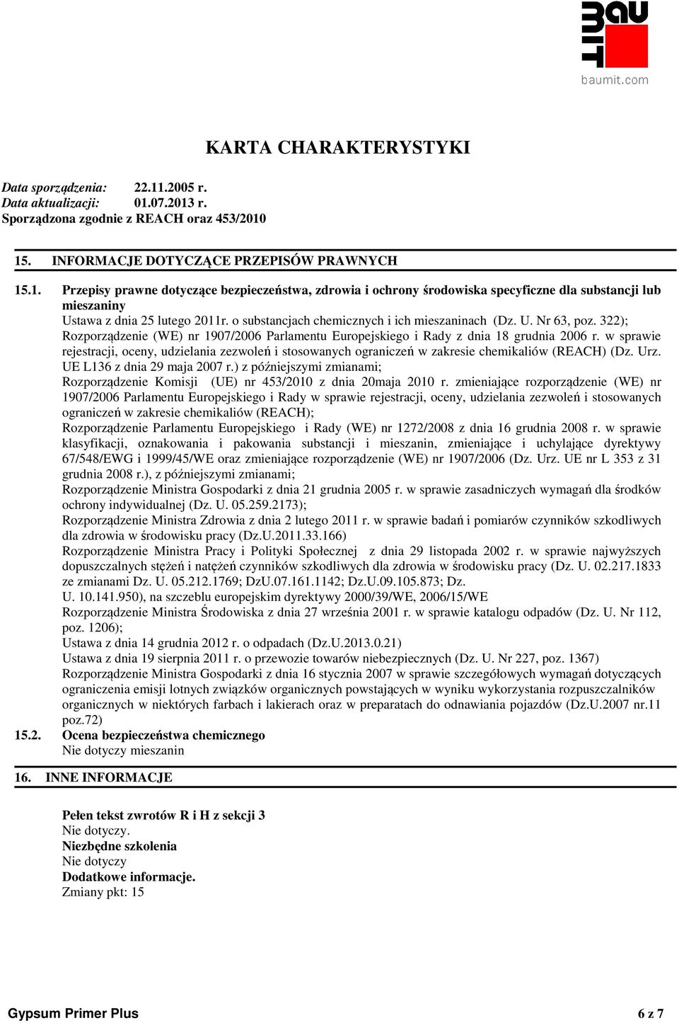 w sprawie rejestracji, oceny, udzielania zezwoleń i stosowanych ograniczeń w zakresie chemikaliów (REACH) (Dz. Urz. UE L136 z dnia 29 maja 2007 r.