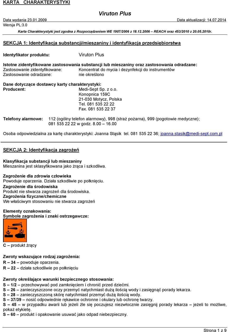 081 535 22 22 Fax. 081 535 22 37 Telefony alarmowe: 112 (ogólny telefon alarmowy), 998 (straż pożarna), 999 (pogotowie medyczne); 081 535 22 22 w godz. 8.00 16.