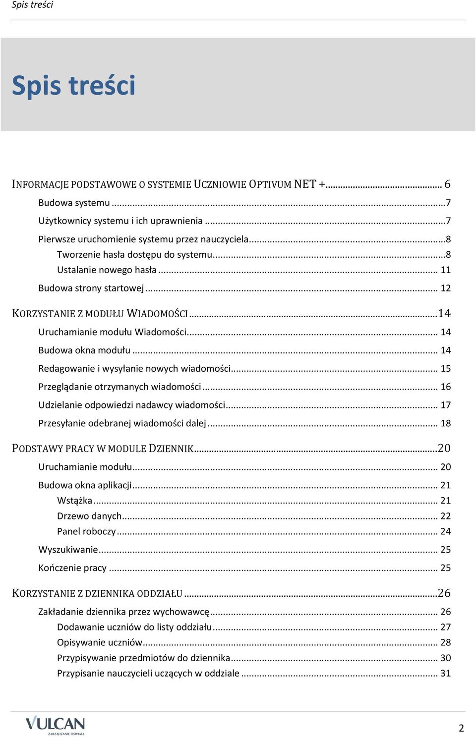 .. 14 Redagowanie i wysyłanie nowych wiadomości... 15 Przeglądanie otrzymanych wiadomości... 16 Udzielanie odpowiedzi nadawcy wiadomości... 17 Przesyłanie odebranej wiadomości dalej.