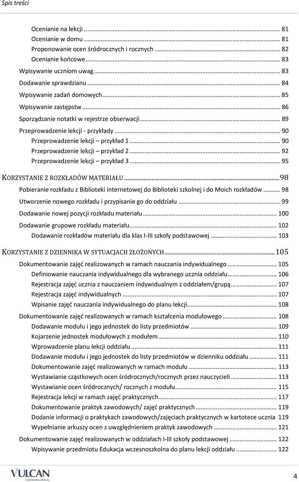 .. 90 Przeprowadzenie lekcji przykład 2... 92 Przeprowadzenie lekcji przykład 3... 95 KORZYSTANIE Z ROZKŁADÓW MATERIAŁU.