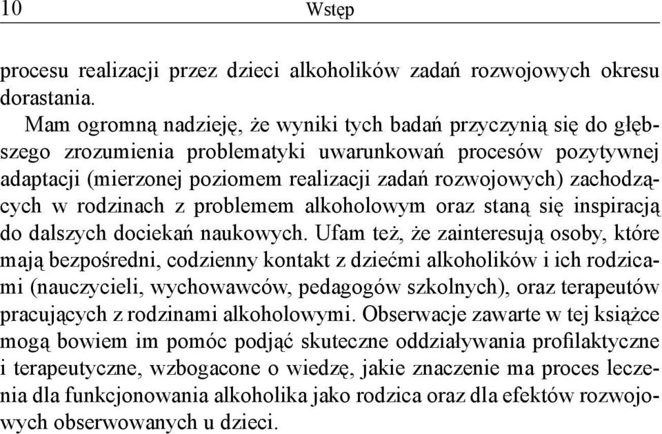 zachodzących w rodzinach z problemem alkoholowym oraz staną się inspiracją do dalszych dociekań naukowych.