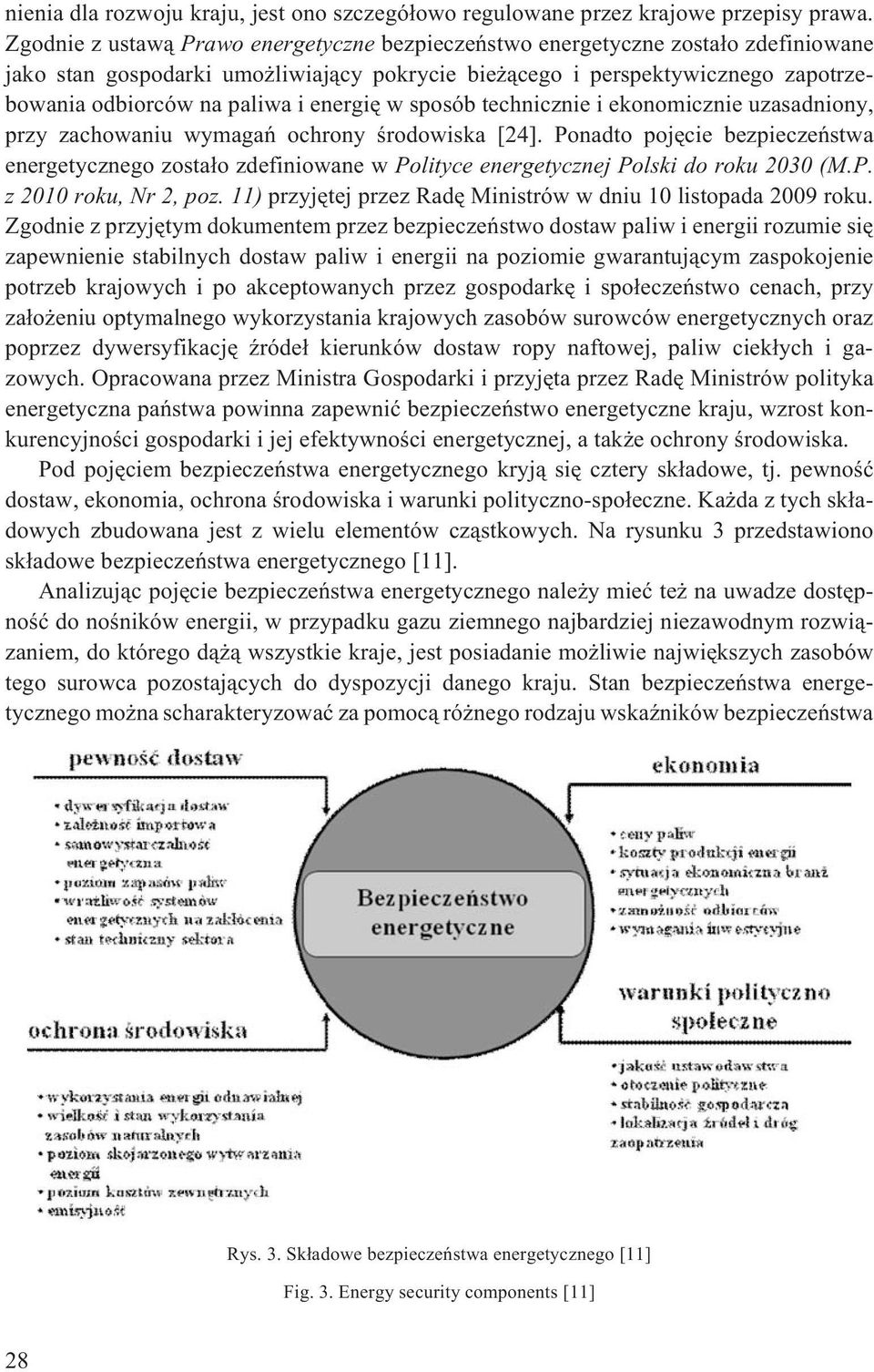energiê w sposób technicznie i ekonomicznie uzasadniony, przy zachowaniu wymagañ ochrony œrodowiska [24].